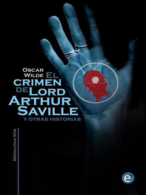 Title details for El crimen de Lord Arthur Saville y otras historias by Oscar Wilde - Available